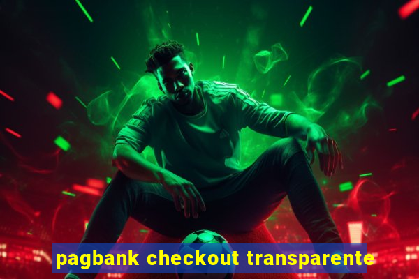 pagbank checkout transparente